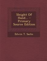 Sleight of Hand... - Primary Source Edition B0BMTJP4WQ Book Cover