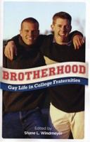 Brotherhood: Gay Life in College Fraternities 0739461141 Book Cover