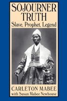 Sojourner Truth: Slave, Prophet, Legend 0814755259 Book Cover