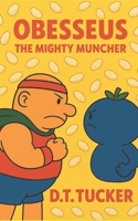 Obesseus The mighty muncher (The Slam-Fu Series) B0FPWR7K8H Book Cover