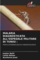 Malaria Diagnosticata All'ospedale Militare Di Tunisi (Italian Edition) 6207133277 Book Cover