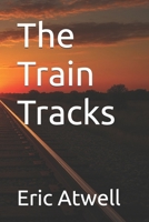 The Train Tracks B0GZQ353RZ Book Cover