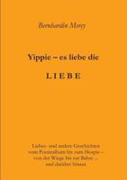 Yippie - es lebe die LIEBE 3743924080 Book Cover