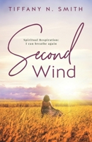 Second Wind: Spiritual Respiration: I Can Breathe Again 1737544016 Book Cover