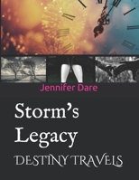 Storm's Legacy: DESTINY TRAVELS 1688747036 Book Cover