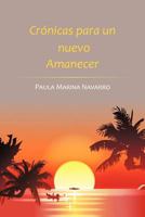 Cronicas Para Un Nuevo Amanecer 1468566202 Book Cover