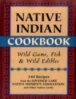 Native Indian Cookbook: Wild Game, Fish, and Wild Edibles 0811734323 Book Cover