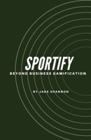 Sportify: Beyond Business Gamification 9655782190 Book Cover