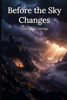 Before the Sky Changes B0H95FP9DF Book Cover