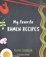 My Favorite Ramen Recipes Bank Cookbook: Journal to Record all of Your Delicious, Flavorful Combinations and Concoctions 1711265942 Book Cover