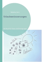 Urlaubserinnerungen: das Buch für Fotos und Eintragungen (German Edition) 3695136421 Book Cover