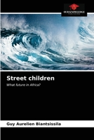 Street children: What future in Africa? 6203643599 Book Cover
