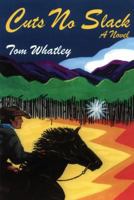 Cuts No Slack: A Western Novel 1632931427 Book Cover