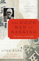 The Good Man of Nanking: The Diaries of John Rabe 037540211X Book Cover