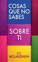 Cosas que no sabes sobre ti (Spanish Edition) B0DS3VMLCX Book Cover