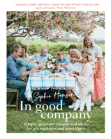 In Good Company: Simple, generous recipes and ideas for having people over 191166803X Book Cover