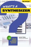 What's a Synthesizer?: Simple Answers to Common Questions (What's A...) 0634013440 Book Cover