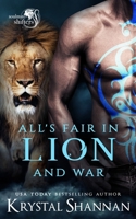 All's Fair In Lion And War: Soulmate Shifters World B093R7XN4Q Book Cover
