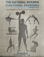 The Natural Method: Functional Exercises 1515227774 Book Cover