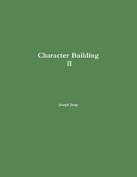 Character Building II 1312637706 Book Cover