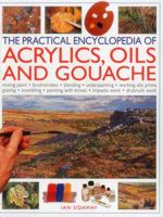 The Practical Encyclopedia of Acrylics, Oils and Gouache 1780193521 Book Cover