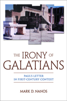 The Irony of Galatians: Paul's Letter in First-Century Context 0800632141 Book Cover