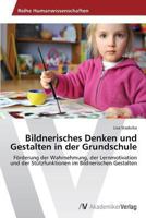 Bildnerisches Denken und Gestalten in der Grundschule 3639494962 Book Cover