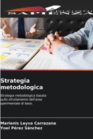 Strategia metodologica: Strategia metodologica basata sullo sfruttamento dell'area sperimentale di base. 6205749742 Book Cover