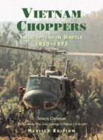Vietnam Choppers: Helicopters in Battle 1950-1975 1841767964 Book Cover