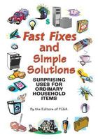 Fast Fixes and Simple Solutions: Surprising Uses for Ordinary Household Items 1890957623 Book Cover