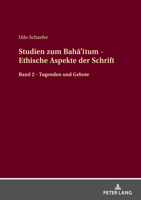 Studien zum Baha’itum - Ethische Aspekte der Schrift: Band 2 - Tugenden und Gebote (German Edition) 363190939X Book Cover