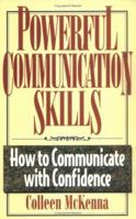 Powerful Communication Skills: How to Communicate with Confidence 1564143562 Book Cover