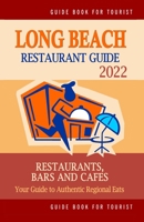 Long Beach Restaurant Guide 2022: Your Guide to Authentic Regional Eats in Long Beach, California B094KLMCWZ Book Cover