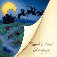 Charli's First Christmas 1450073255 Book Cover