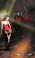 Lethal Libido 1462055567 Book Cover