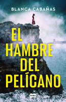 El hambre del pelícano / Hunger of the Pelican (Spanish Edition) 8419835811 Book Cover