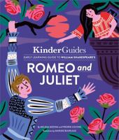 Shakespeare's Romeo and Juliet: A Kinderguides Illustrated Learning Guide 0998820539 Book Cover