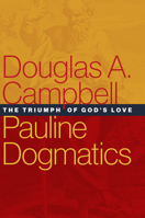 Pauline Dogmatics: The Triumph of God's Love 0802875645 Book Cover