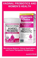 Vaginal Probiotics and Women’s Health: Microbiome Balance, Clinical Applications, and Future Therapeutic Perspectives B0GGV7BR3W Book Cover