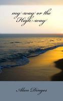 My Way or the High Way 149420794X Book Cover