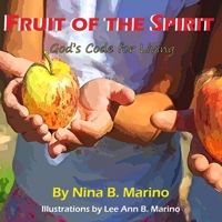 Fruit of the Spirit: Gods Code for Living 1940197589 Book Cover