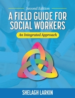 Field Guide for Social Workers: An Integrated Approach B0BRP1BN86 Book Cover