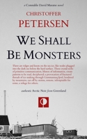 We Shall Be Monsters 8793680163 Book Cover