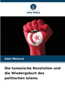 Die tunesische Revolution und die Wiedergeburt des politischen Islams (German Edition) 6207204263 Book Cover