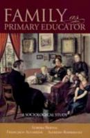 Family as Primary Educator: A Sociological Study 1594170703 Book Cover