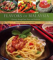 Flavors of Malaysia: A Journey Through Time, Tastes, and Traditions 0781812496 Book Cover