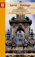 A Pilgrim's Guide to Sarria ? Santiago: The last 7 stages of the Camino de Santiago Francés O Cebreiro – Sarria - Santiago 1912216353 Book Cover