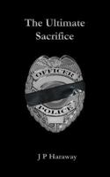 The Ultimate Sacrifice 1492890871 Book Cover