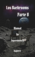 Los Backrooms: Manual de Supervivencia Parte 8 (Los Backrooms – Serie Completa Español) (Spanish Edition) B0H1255J86 Book Cover