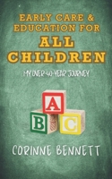 Early Care & Education for All Children: My Over-40-Year Journey B0DRF1WRXD Book Cover